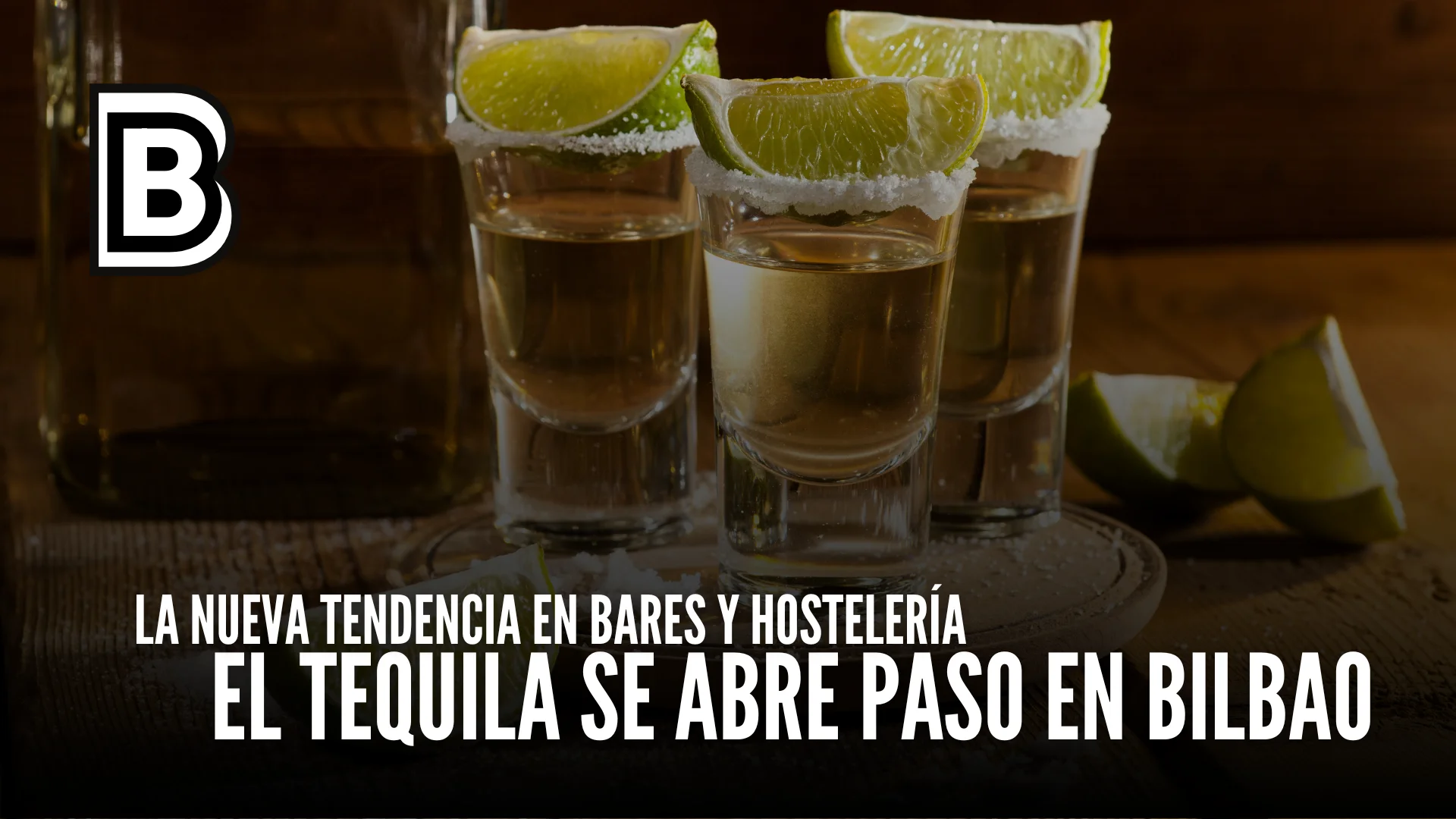 El tequila se abre paso en Bilbao: la nueva tendencia en bares y hostelería